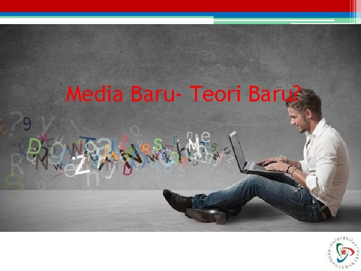 Media Baru- Teori Baru? 