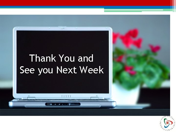 Thank You and See you Next Week 