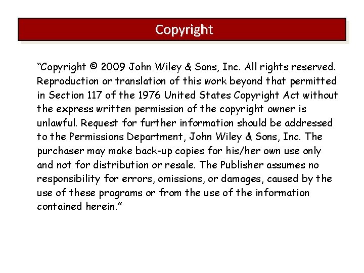 Copyright “Copyright © 2009 John Wiley & Sons, Inc. All rights reserved. Reproduction or