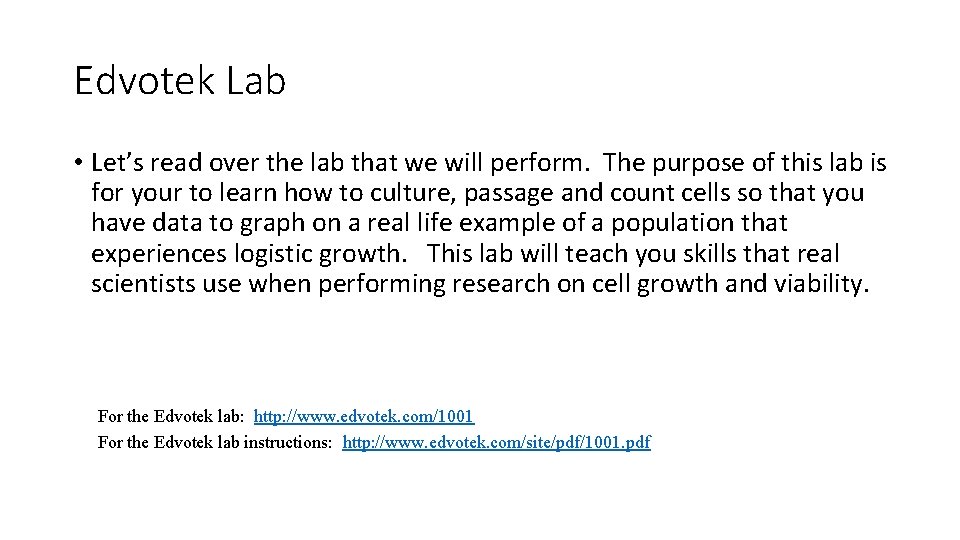 Edvotek Lab • Let’s read over the lab that we will perform. The purpose