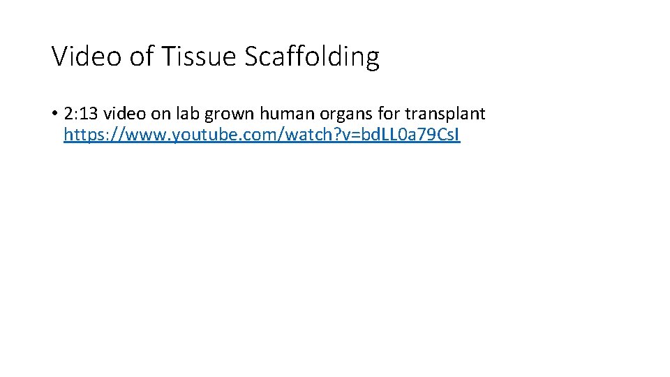 Video of Tissue Scaffolding • 2: 13 video on lab grown human organs for