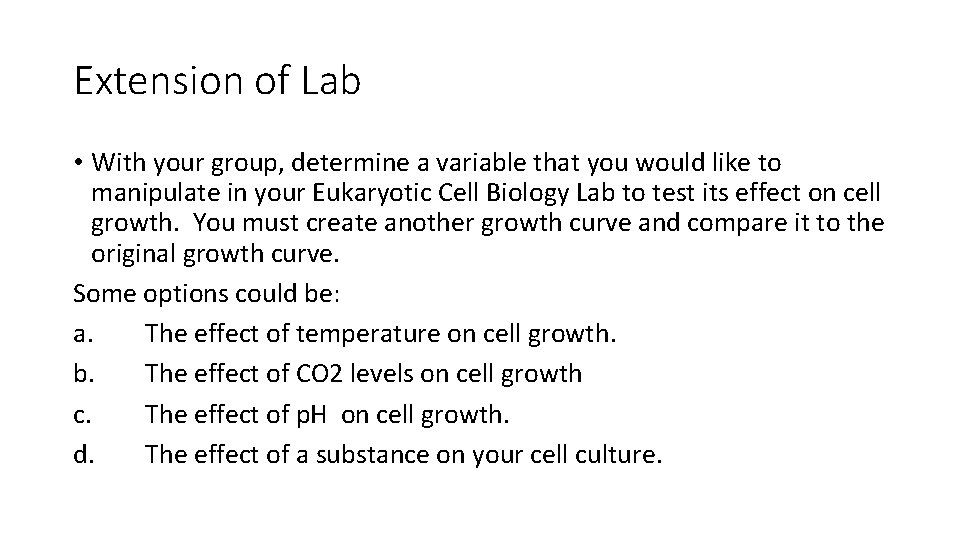 Extension of Lab • With your group, determine a variable that you would like