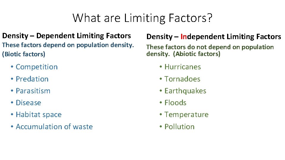 What are Limiting Factors? Density – Dependent Limiting Factors These factors depend on population