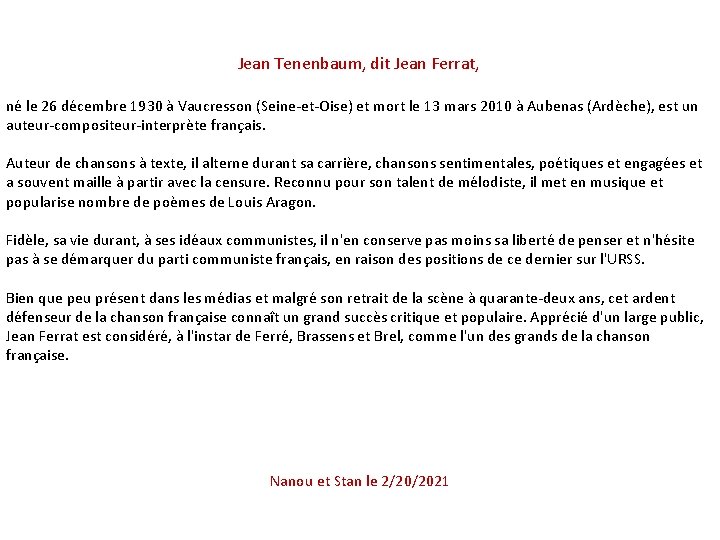 Jean Tenenbaum, dit Jean Ferrat, né le 26 décembre 1930 à Vaucresson (Seine-et-Oise) et