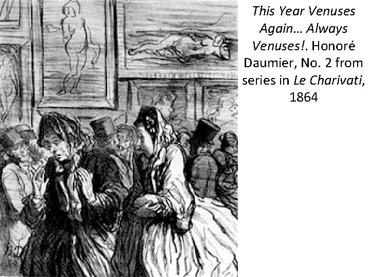 This Year Venuses Again… Always Venuses!. Honoré Daumier, No. 2 from series in Le