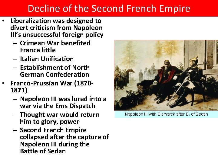 Decline of the Second French Empire • Liberalization was designed to divert criticism from