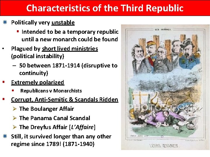 Characteristics of the Third Republic Politically very unstable § Intended to be a temporary