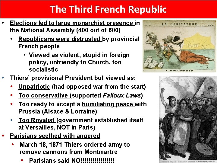 The Third French Republic • Elections led to large monarchist presence in the National