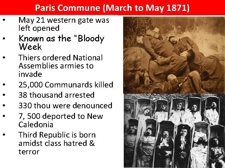 Paris Commune (March to May 1871) • • May 21 western gate was left