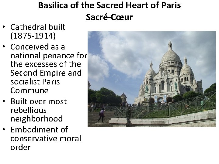 Basilica of the Sacred Heart of Paris Sacré-Cœur • Cathedral built (1875 -1914) •