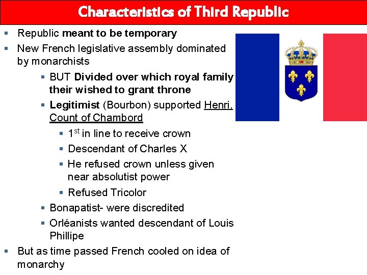 Characteristics of Third Republic § Republic meant to be temporary § New French legislative