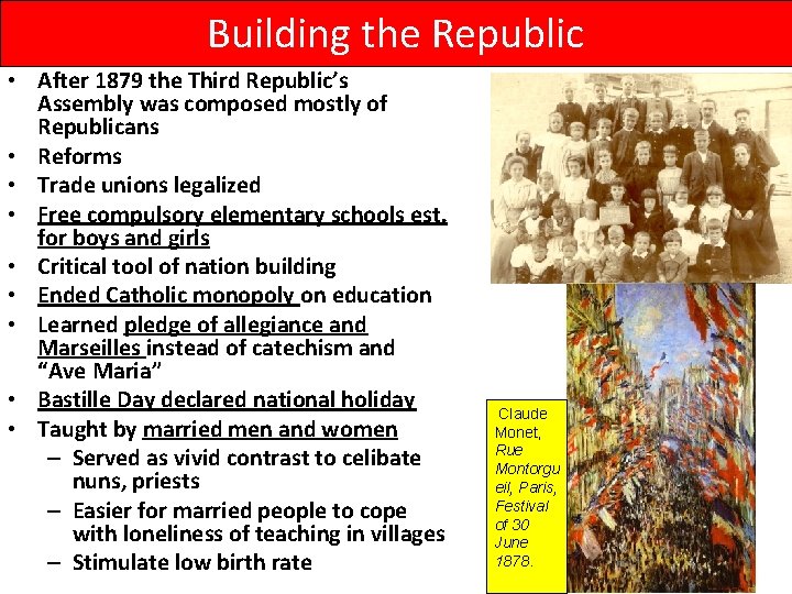 Building the Republic • After 1879 the Third Republic’s Assembly was composed mostly of