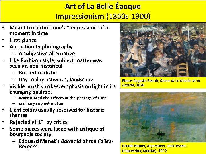 Art of La Belle Époque Impressionism (1860 s-1900) • Meant to capture one’s “impression”