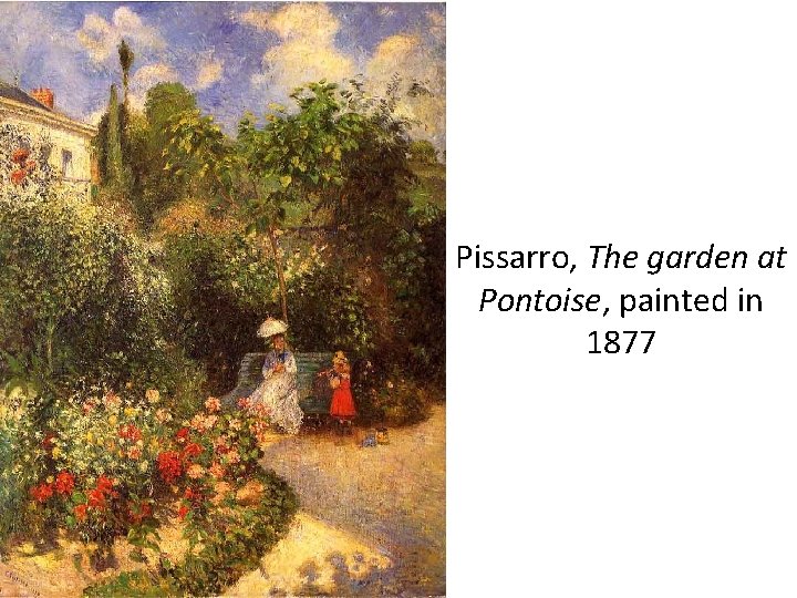 Pissarro, The garden at Pontoise, painted in 1877 