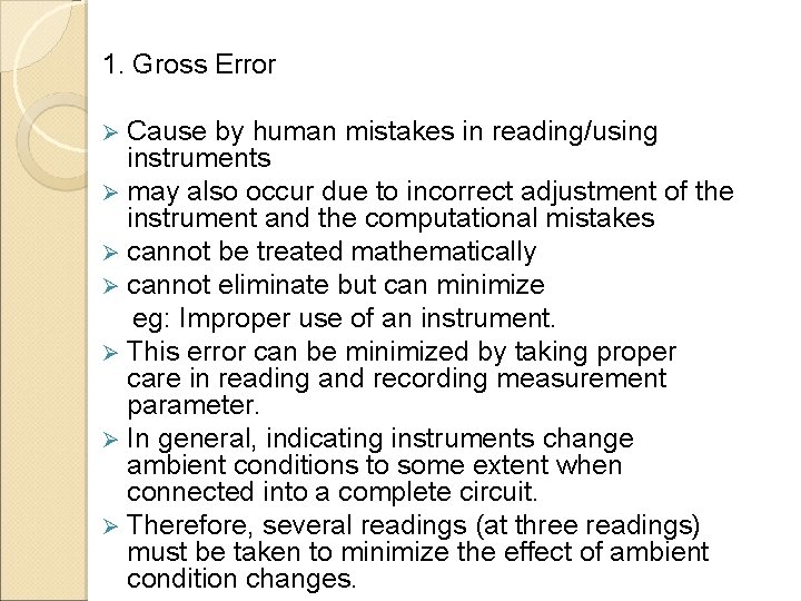 1. Gross Error Ø Cause by human mistakes in reading/using instruments Ø may also