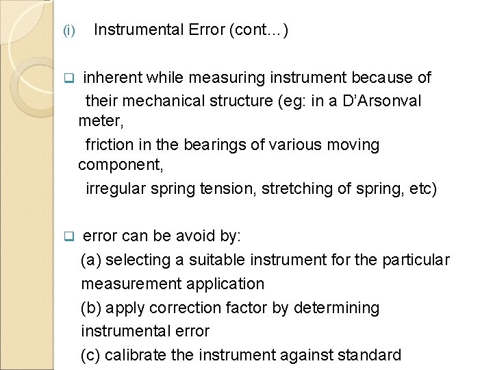 (i) Instrumental Error (cont…) q inherent while measuring instrument because of their mechanical structure