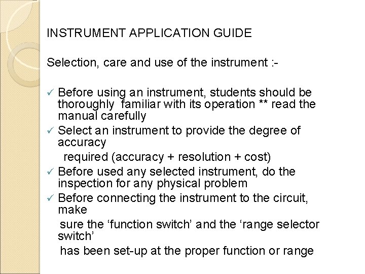 INSTRUMENT APPLICATION GUIDE Selection, care and use of the instrument : Before using an