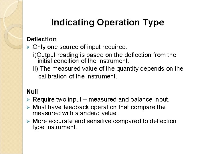Indicating Operation Type Deflection Ø Only one source of input required. i)Output reading is