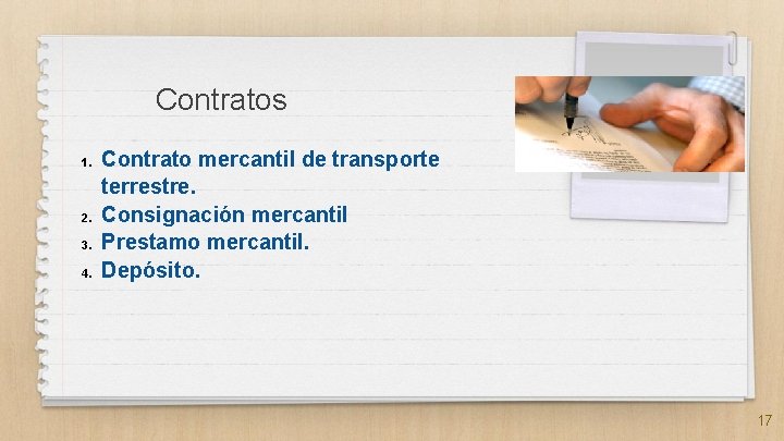 Contratos 1. 2. 3. 4. Contrato mercantil de transporte terrestre. Consignación mercantil Prestamo mercantil.