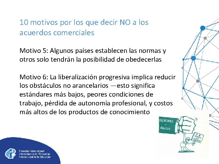 10 motivos por los que decir NO a los acuerdos comerciales Motivo 5: Algunos