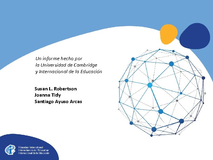 Un informe hecho por la Universidad de Cambridge y Internacional de la Educación Susan