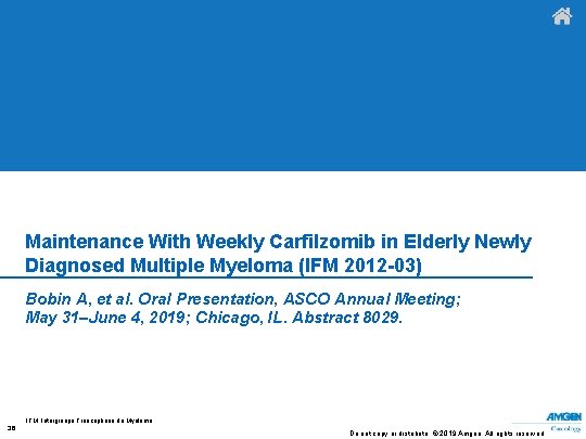 Maintenance With Weekly Carfilzomib in Elderly Newly Diagnosed Multiple Myeloma (IFM 2012 -03) Bobin