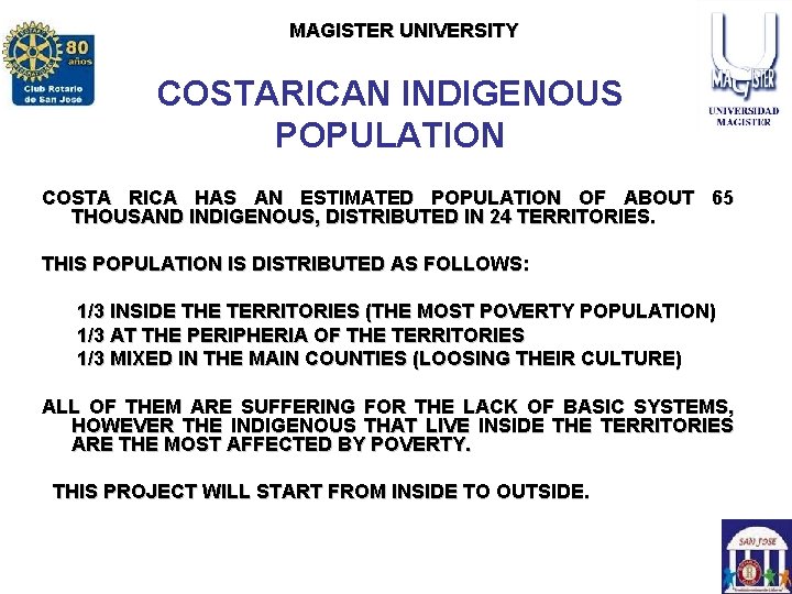 ROTARY CLUB SAN JOSE MAGISTERCLUB UNIVERSITY ROTARACT SAN JOSE COSTARICAN INDIGENOUS POPULATION COSTA RICA