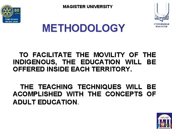 ROTARY CLUB SAN JOSE MAGISTERCLUB UNIVERSITY ROTARACT SAN JOSE METHODOLOGY TO FACILITATE THE MOVILITY