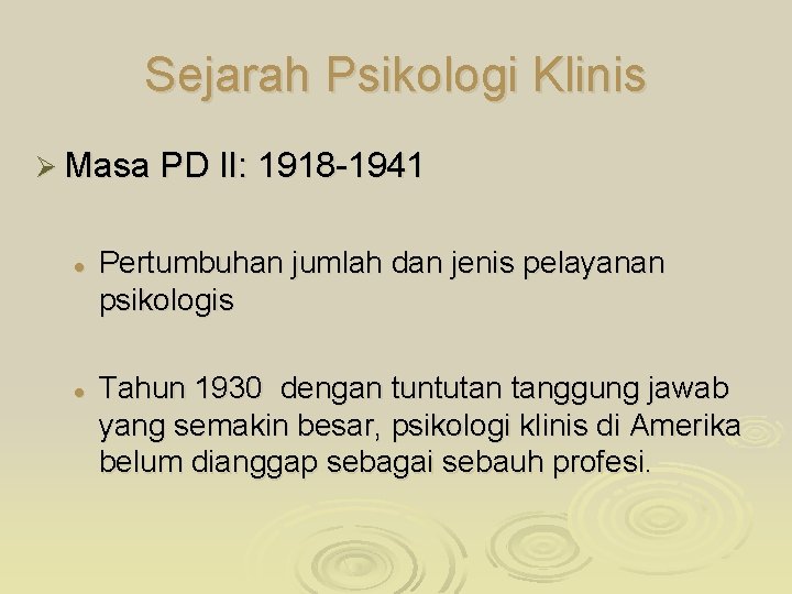 Sejarah Psikologi Klinis Ø Masa PD II: 1918 -1941 l l Pertumbuhan jumlah dan