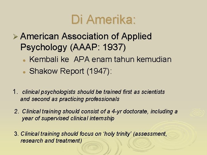 Di Amerika: Ø American Association of Applied Psychology (AAAP: 1937) l l Kembali ke