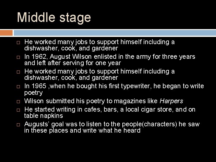 Middle stage He worked many jobs to support himself including a dishwasher, cook, and