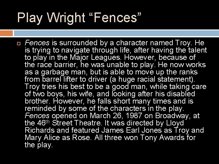 Play Wright “Fences” Fences is surrounded by a character named Troy. He is trying