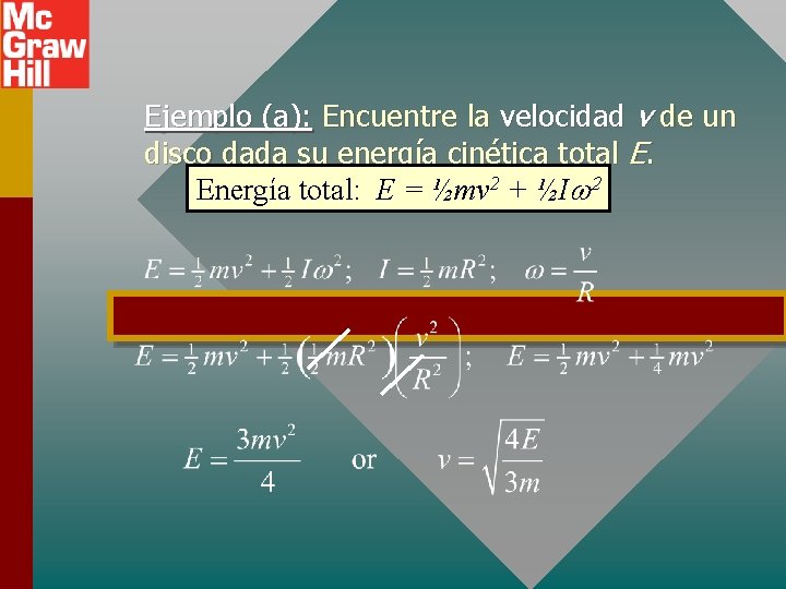 Ejemplo (a): Encuentre la velocidad v de un disco dada su energía cinética total