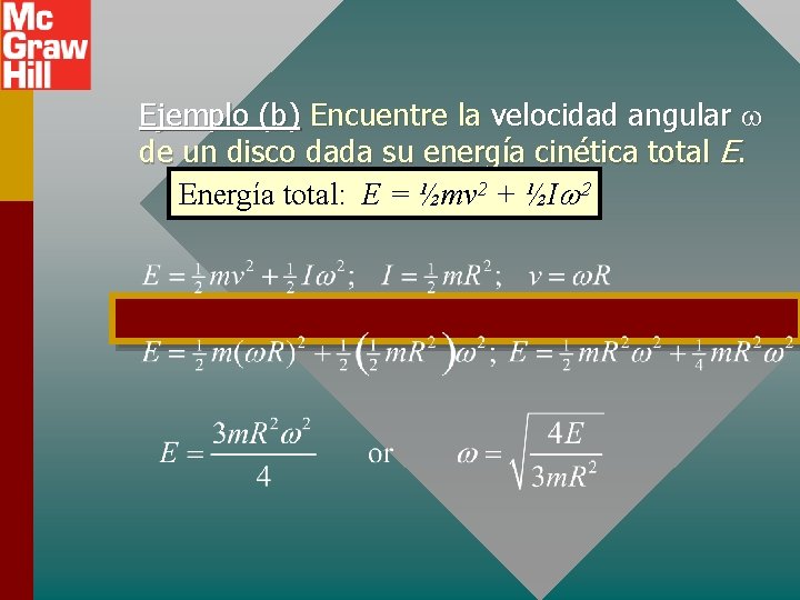 Ejemplo (b) Encuentre la velocidad angular de un disco dada su energía cinética total