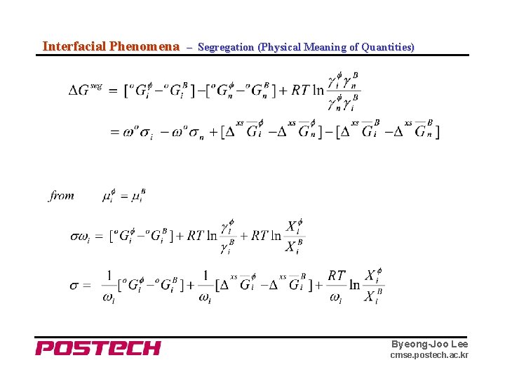 Interfacial Phenomena – Segregation (Physical Meaning of Quantities) Byeong-Joo Lee cmse. postech. ac. kr