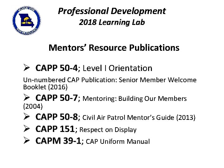 Professional Development 2018 Learning Lab Mentors’ Resource Publications Ø CAPP 50 -4; Level I