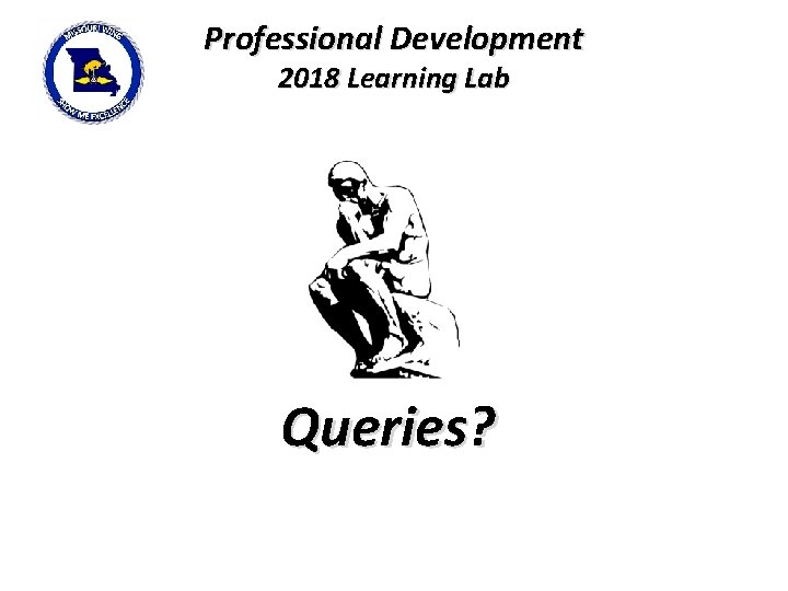 Professional Development 2018 Learning Lab Queries? 