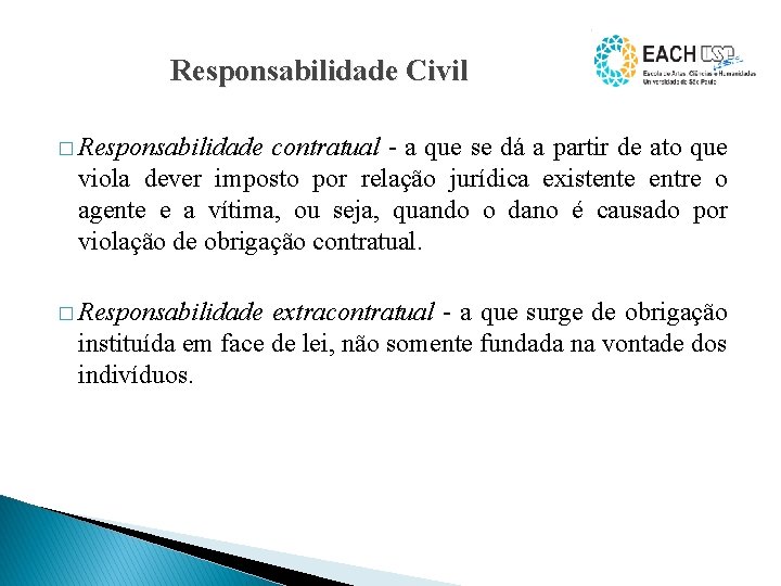 Responsabilidade Civil � Responsabilidade contratual - a que se dá a partir de ato