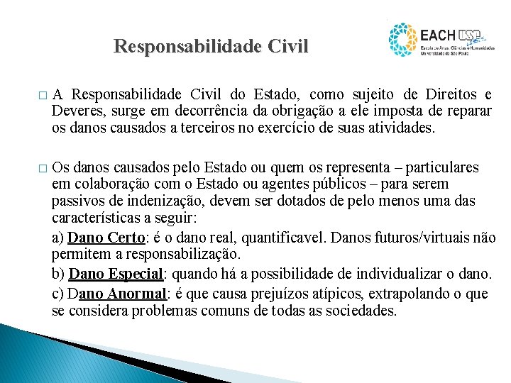 Responsabilidade Civil � A Responsabilidade Civil do Estado, como sujeito de Direitos e Deveres,