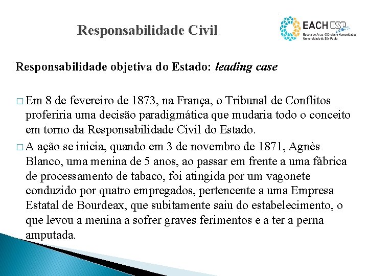 Responsabilidade Civil Responsabilidade objetiva do Estado: leading case � Em 8 de fevereiro de