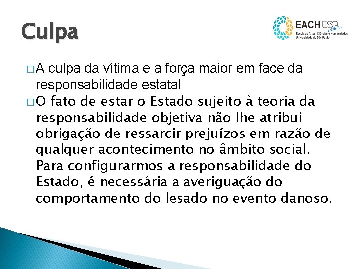 Culpa �A culpa da vítima e a força maior em face da responsabilidade estatal