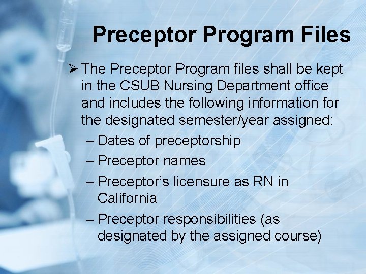 Preceptor Program Files Ø The Preceptor Program files shall be kept in the CSUB