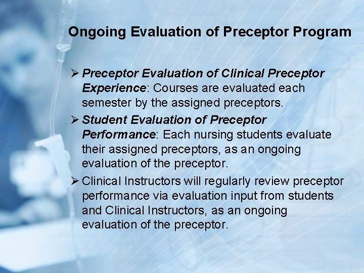 Ongoing Evaluation of Preceptor Program Ø Preceptor Evaluation of Clinical Preceptor Experience: Courses are