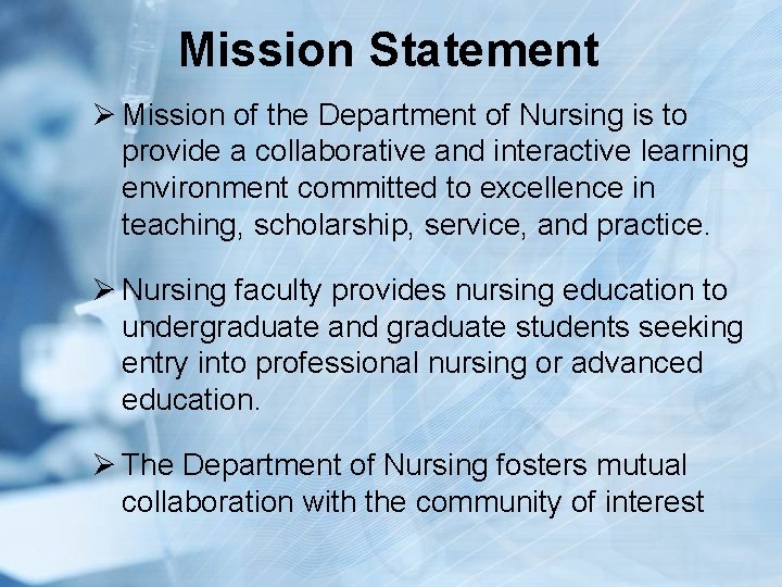 Mission Statement Ø Mission of the Department of Nursing is to provide a collaborative