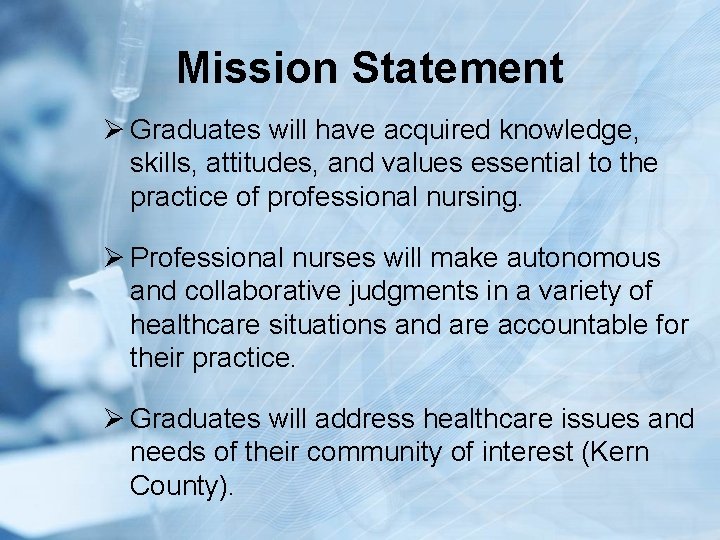 Mission Statement Ø Graduates will have acquired knowledge, skills, attitudes, and values essential to