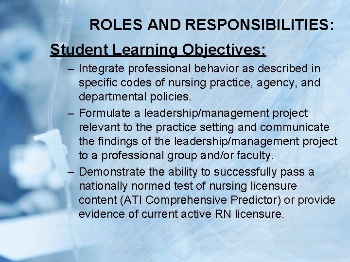 ROLES AND RESPONSIBILITIES: Student Learning Objectives: – Integrate professional behavior as described in specific