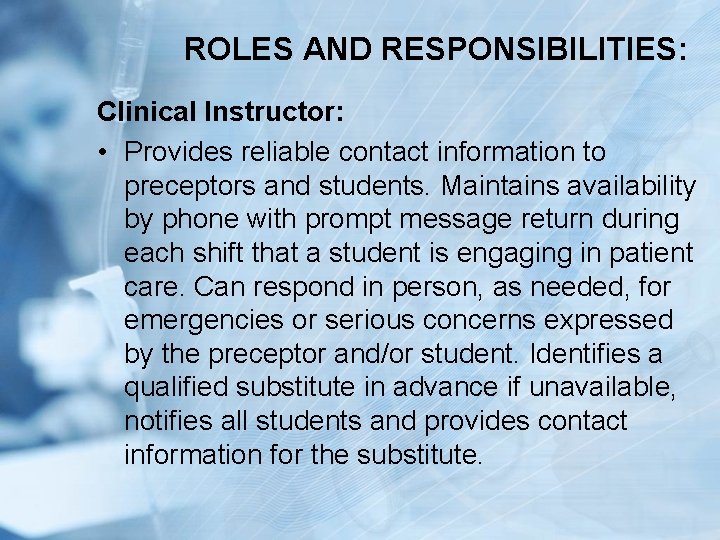 ROLES AND RESPONSIBILITIES: Clinical Instructor: • Provides reliable contact information to preceptors and students.