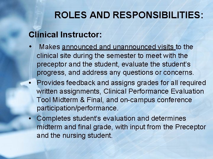 ROLES AND RESPONSIBILITIES: Clinical Instructor: • Makes announced and unannounced visits to the clinical