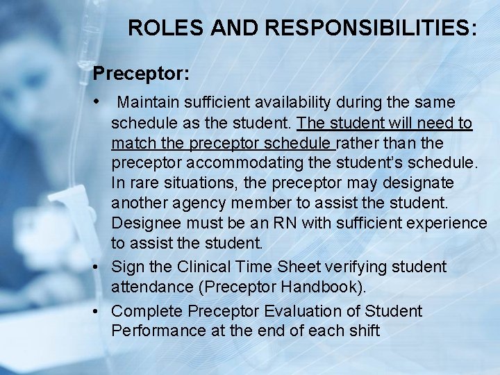 ROLES AND RESPONSIBILITIES: Preceptor: • Maintain sufficient availability during the same schedule as the