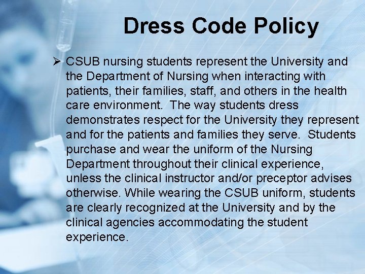 Dress Code Policy Ø CSUB nursing students represent the University and the Department of